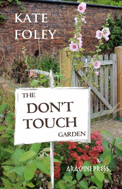 The Don't Touch Garden (eBook, ePUB) - Foley, Kate