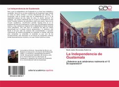 La Independencia de Guatemala - Hernández Gutiérrez, David Jaime