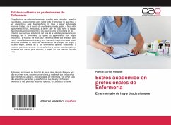 Estrés académico en profesionales de Enfermería - Alarcón Morgado, Patricia