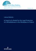 In Search of a Model for the Legal Protection of a Whistleblower in the Workplace in Poland. A legal and comparative study
