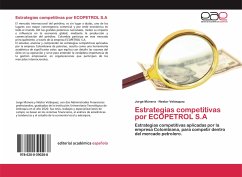 Estrategias competitivas por ECOPETROL S.A - Múnera, Jorge;Velásquez, Nestor
