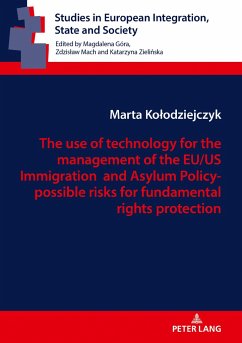 The use of technology for the management of the EU/US Immigration and Asylum Policy- possible risks for fundamental rights protection - Kolodziejczyk, Marta