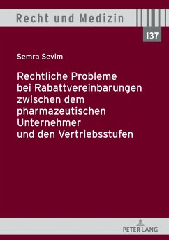 Rechtliche Probleme bei Rabattvereinbarungen zwischen dem pharmazeutischen Unternehmer und den Vertriebsstufen - Sevim, Semra