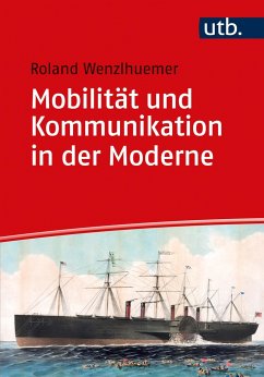 Mobilität und Kommunikation in der Moderne - Wenzlhuemer, Roland