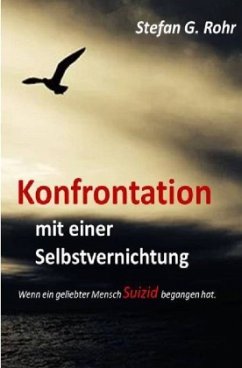 Konfrontation mit einer Selbstvernichtung - Rohr, Stefan G.