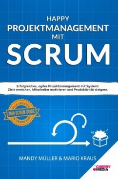 Happy Projektmanagement mit Scrum - Kraus, Mario;Kraus, Mandy