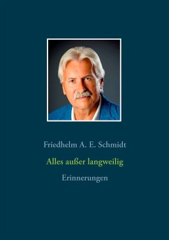 Alles außer langweilig - Schmidt, Friedhelm A. E.