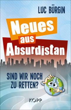 Neues aus Absurdistan - Bürgin, Luc