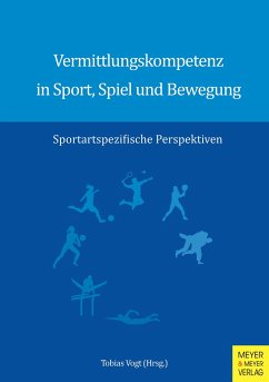 Vermittlungskompetenz in Sport, Spiel und Bewegung - Vogt, Tobias