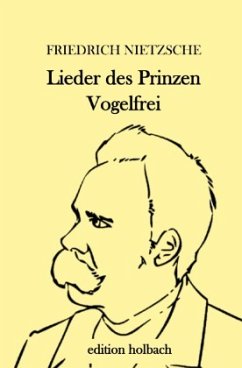 Lieder des Prinzen Vogelfrei - Nietzsche, Friedrich