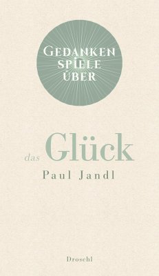 Gedankenspiele über das Glück - Jandl, Paul