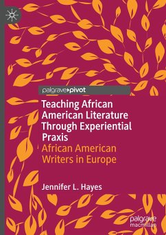 Teaching African American Literature Through Experiential Praxis - Hayes, Jennifer L.