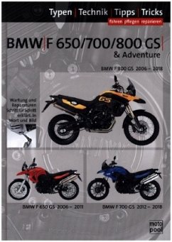 BMW F 650 GS, F 700 GS, F 800 GS, Reparaturanleitung - Jung, Thomas;Altmann, Uwe