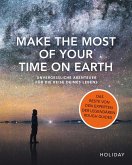HOLIDAY Reisebuch: Make the Most of Your Time on Earth