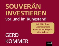 Souverän investieren vor und im Ruhestand - Kommer, Gerd