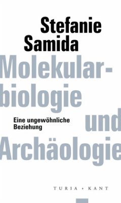 Molekularbiologie und Archäologie - Samida, Stefanie