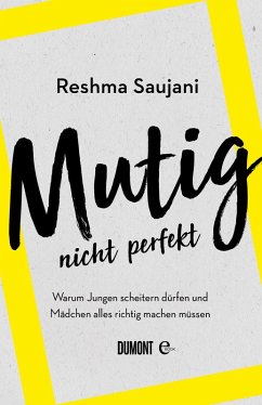 Mutig, nicht perfekt (eBook, ePUB) - Saujani, Reshma