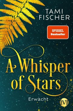 Erwacht / A Whisper of Stars Bd.1 (eBook, ePUB) - Fischer, Tami