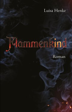 Flammenkind (eBook, ePUB) - Henke, Luisa