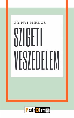 Szigeti veszedelem (eBook, ePUB) - Miklós, Zrínyi