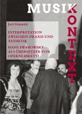 Interpretation zwischen Praxis und Ästhetik. Hans Swarowsky als Übersetzer von Opernlibretti (eBook, PDF)