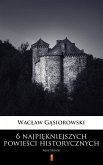 6 najpiękniejszych powieści historycznych (eBook, ePUB)