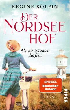 Als wir träumen durften / Der Nordseehof Bd.1 (eBook, ePUB) - Kölpin, Regine
