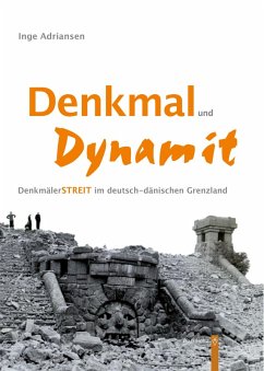 Denkmal und Dynamit (eBook, PDF) - Adriansen, Inge