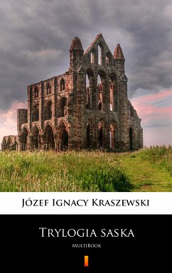 Trylogia saska (eBook, ePUB) - Kraszewski, Józef Ignacy