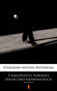 5 najlepszych powieści sensacyjno-kryminalnych (eBook, ePUB) - Wotowski, Stanisław Antoni