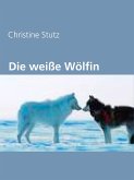 Die weiße Wölfin (eBook, ePUB)