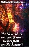 The New Adam and Eve (From &quote;Mosses from an Old Manse&quote;) (eBook, ePUB)