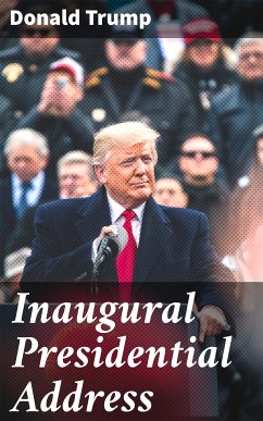 Inaugural Presidential Address (eBook, ePUB) - Trump, Donald