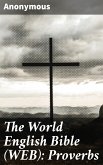 The World English Bible (WEB): Proverbs (eBook, ePUB)