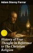 History of Free Thought in Reference to... - Bild 1