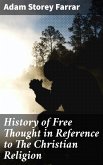 History of Free Thought in Reference to The Christian Religion (eBook, ePUB)