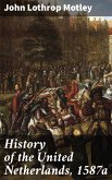 History of the United Netherlands, 1587a (eBook, ePUB)