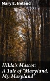 Hilda's Mascot: A Tale of &quote;Maryland, My Maryland&quote; (eBook, ePUB)