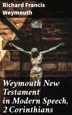 Weymouth New Testament in Modern Speech, 2 Corinthians (eBook, ePUB) - Weymouth, Richard Francis