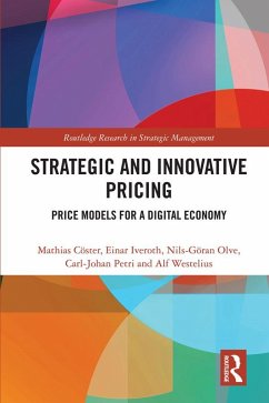 Strategic and Innovative Pricing (eBook, ePUB) - Cöster, Mathias; Iveroth, Einar; Olve, Nils-Göran; Petri, Carl-Johan; Westelius, Alf