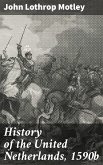 History of the United Netherlands, 1590b (eBook, ePUB)