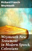 Weymouth New Testament in Modern Speech, Colossians (eBook, ePUB)