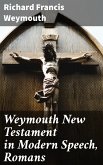 Weymouth New Testament in Modern Speech, Romans (eBook, ePUB)