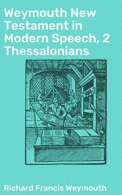 Weymouth New Testament in Modern Speech, 2 Thessalonians (eBook, ePUB) - Weymouth, Richard Francis
