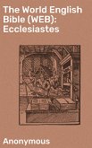 The World English Bible (WEB): Ecclesiastes (eBook, ePUB)