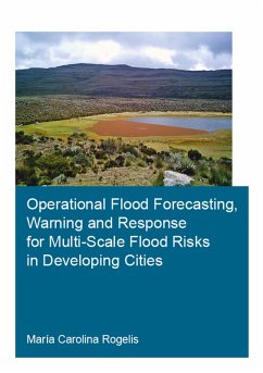 Operational Flood Forecasting, Warning and Response for Multi-Scale Flood Risks in Developing Cities (eBook, ePUB) - Rogelis, María Carolina