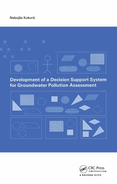 Development of a Decision Support System for Groundwater Pollution Assessment (eBook, ePUB) - Kukuric, N.