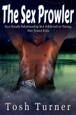 The Sex Prowler: In a Steady Relationship but Addicted to Young, Hot Street Kids (eBook, ePUB) The Sex Prowler: In a Steady Relationship but Addicted to Young, Hot Street Kids (eBook, ePUB)