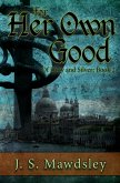 For Her Own Good (Of Duty and Silver, #2) (eBook, ePUB) For Her Own Good (Of Duty and Silver, #2) (eBook, ePUB)