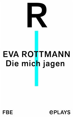 Die mich jagen (eBook, ePUB) - Rottmann, Eva